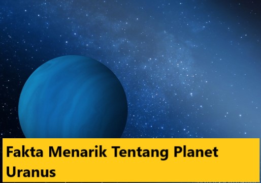 Fakta Menarik Tentang Planet Uranus